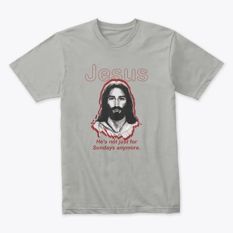 Jesus not just for Sundays